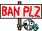 ban_plz.gif